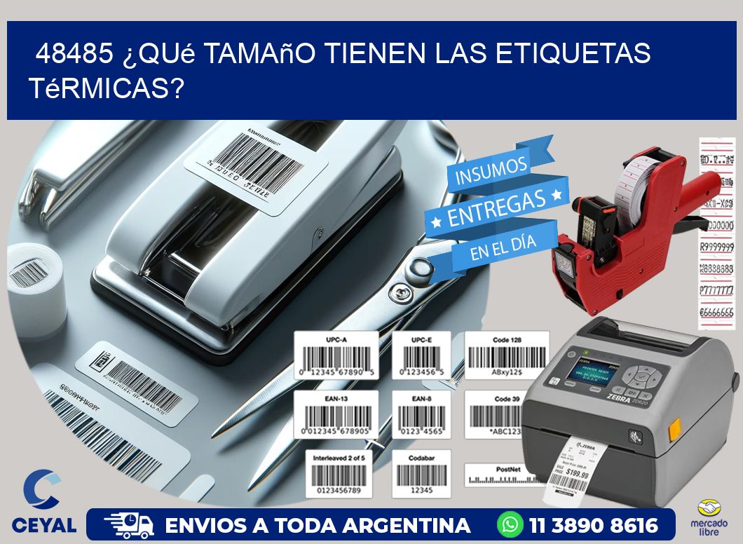 48485 ¿Qué tamaño tienen las etiquetas térmicas?