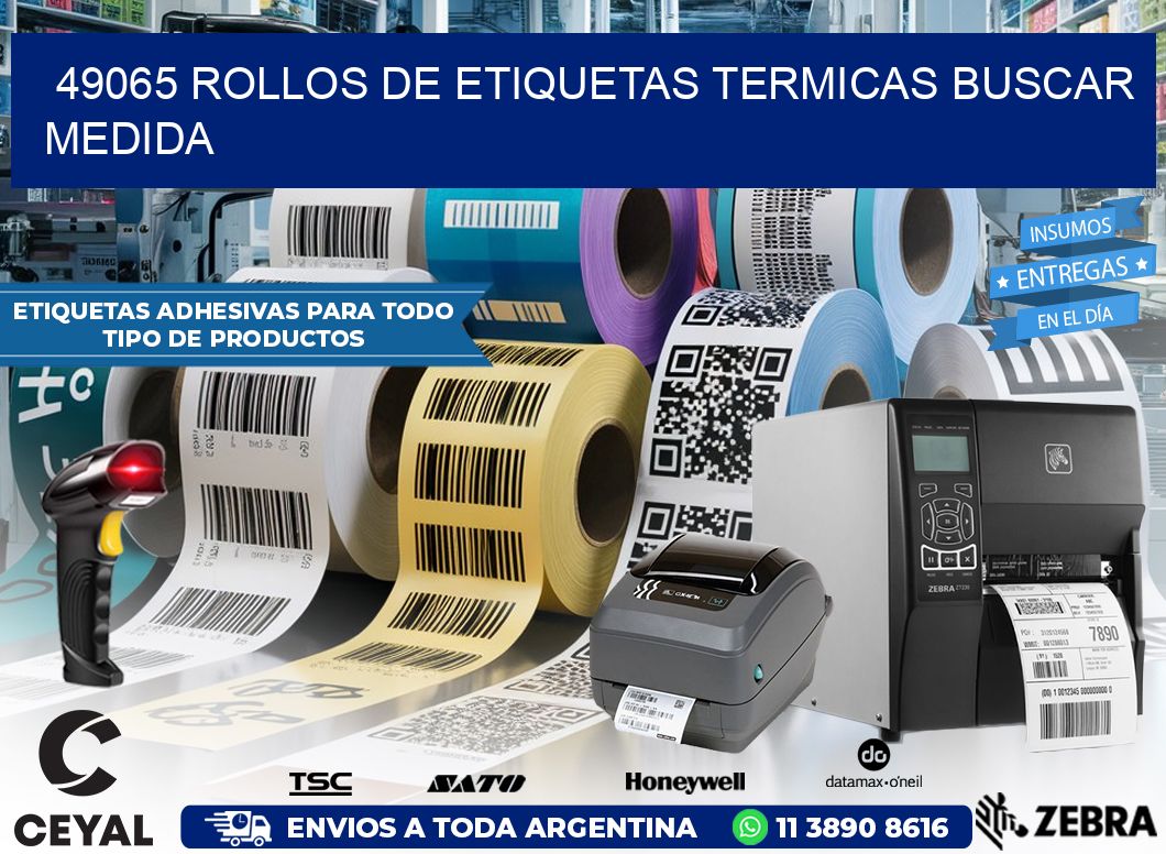 49065 rollos de etiquetas termicas buscar medida