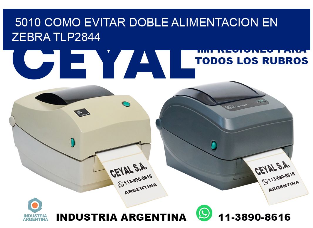 5010 como evitar doble alimentacion en zebra tlp2844