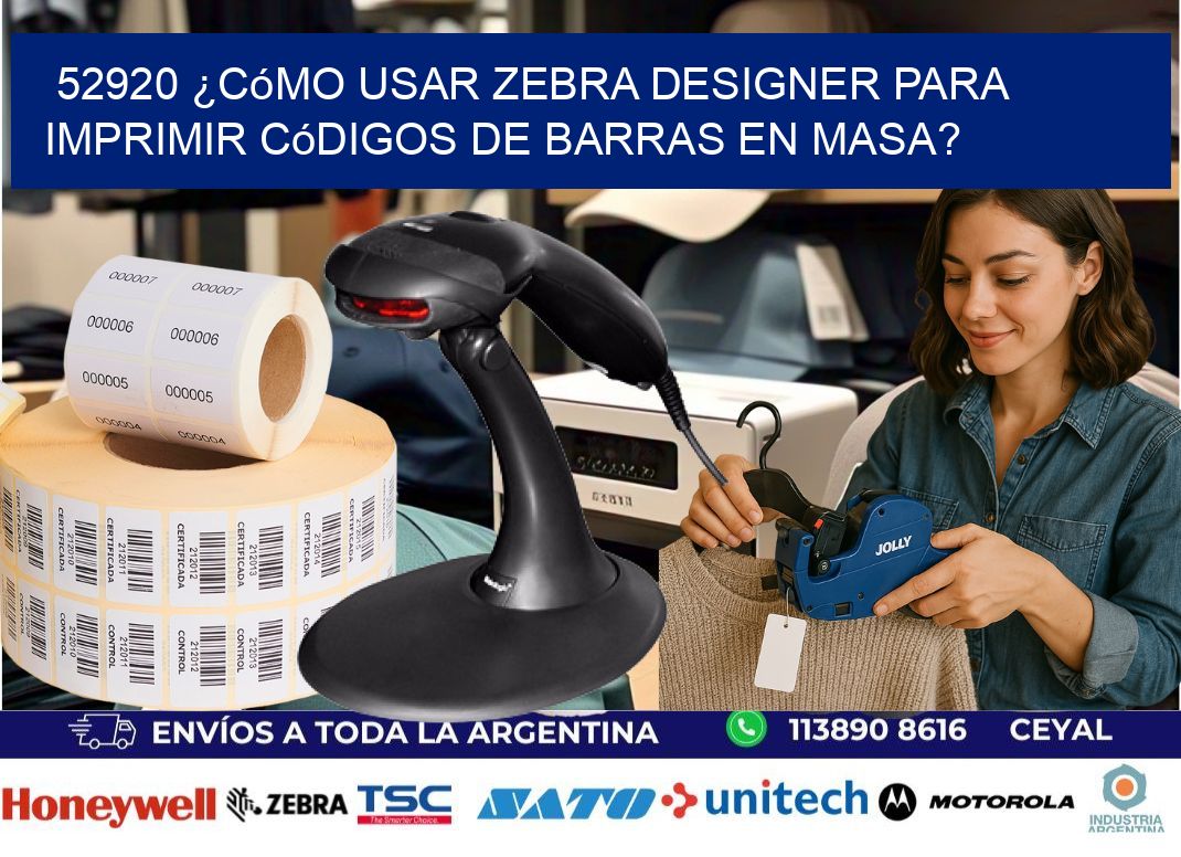 52920 ¿Cómo usar Zebra Designer para imprimir códigos de barras en masa?