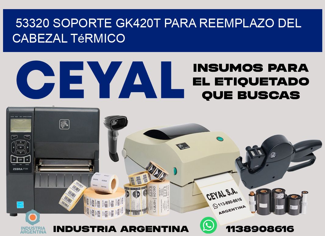 53320 soporte gk420t para reemplazo del cabezal térmico
