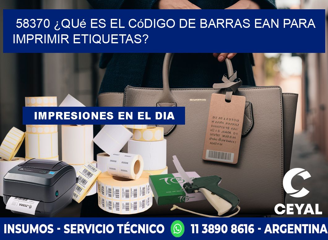 58370 ¿Qué es el código de barras EAN para imprimir etiquetas?