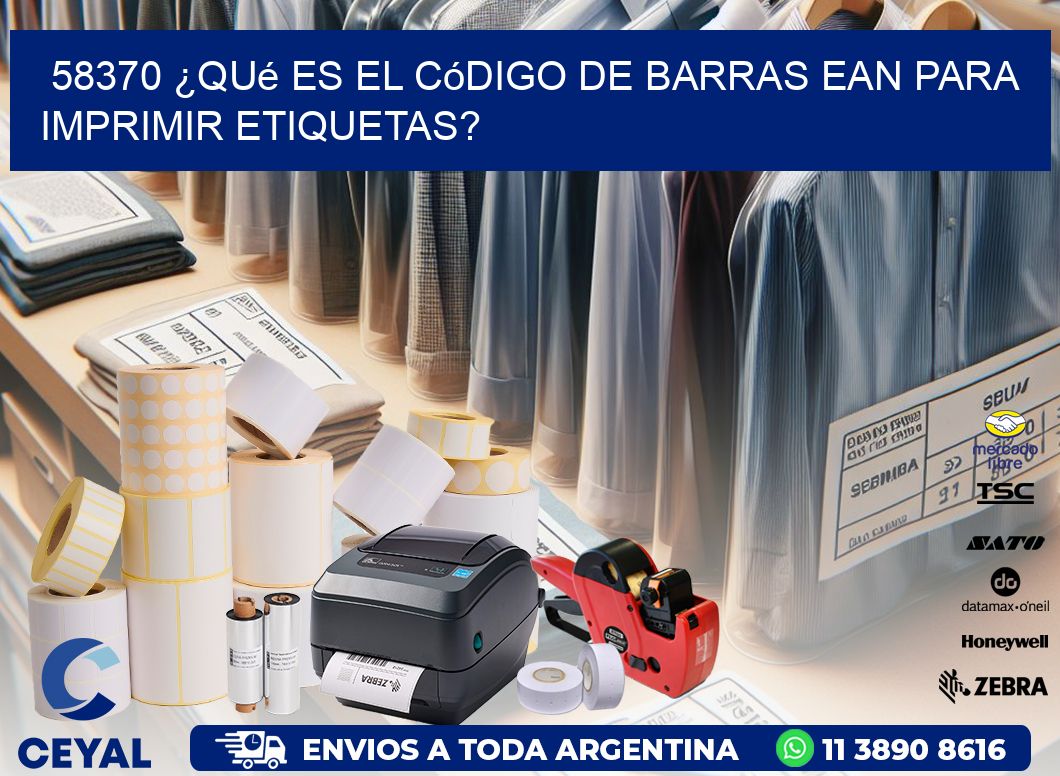 58370 ¿Qué es el código de barras EAN para imprimir etiquetas?