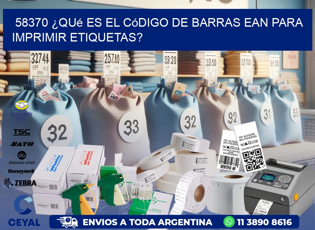 58370 ¿Qué es el código de barras EAN para imprimir etiquetas?