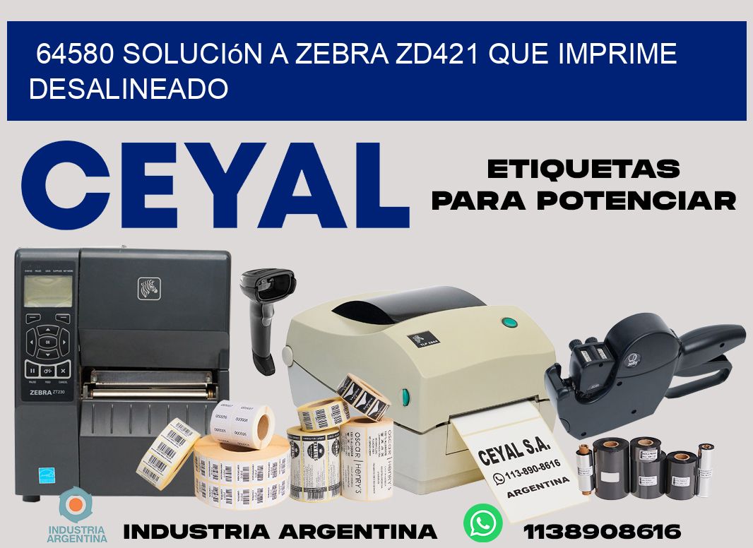 64580 solución a zebra zd421 que imprime desalineado