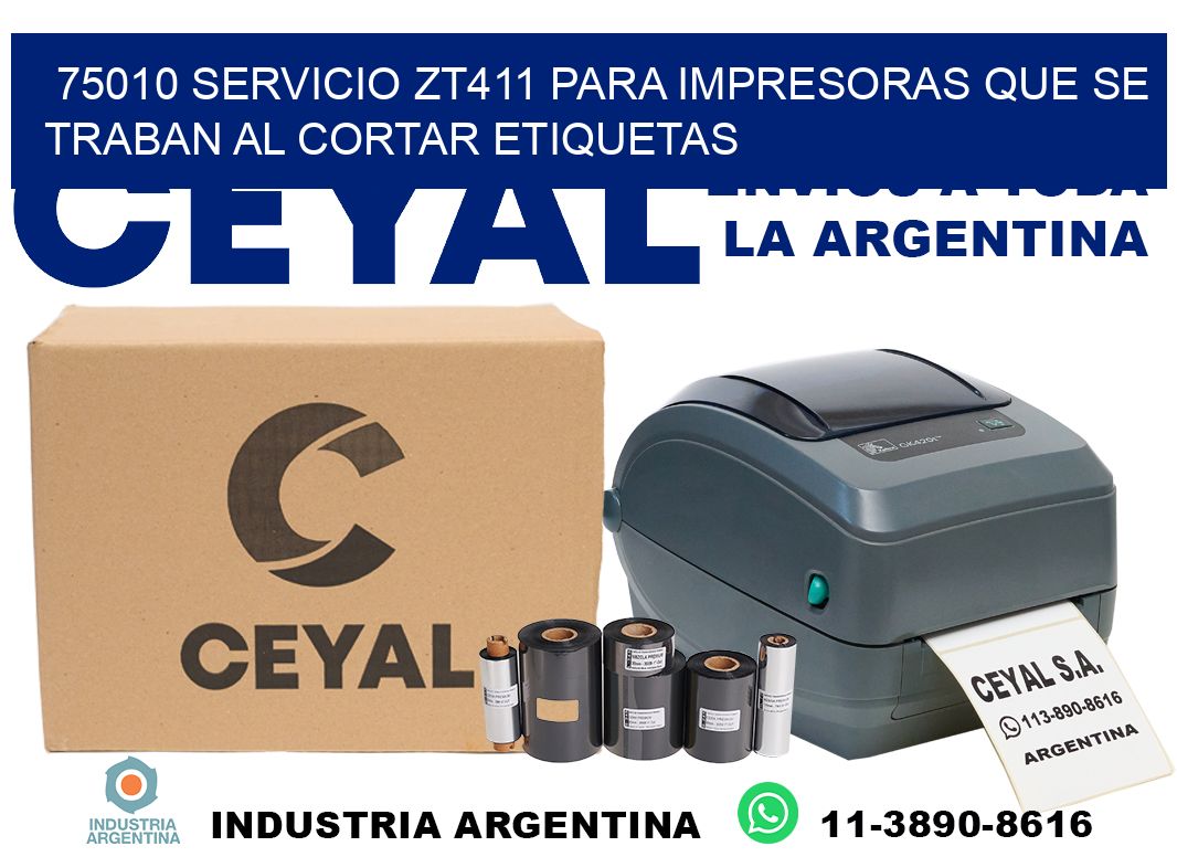 75010 servicio zt411 para impresoras que se traban al cortar etiquetas