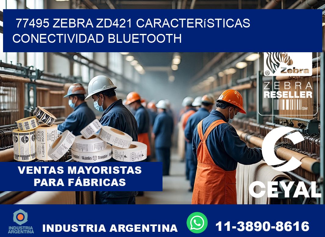 77495 Zebra ZD421 características conectividad Bluetooth
