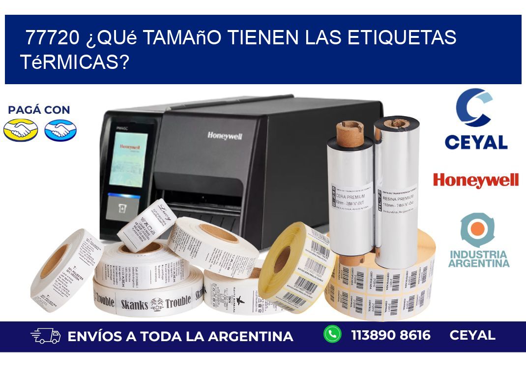 77720 ¿Qué tamaño tienen las etiquetas térmicas?