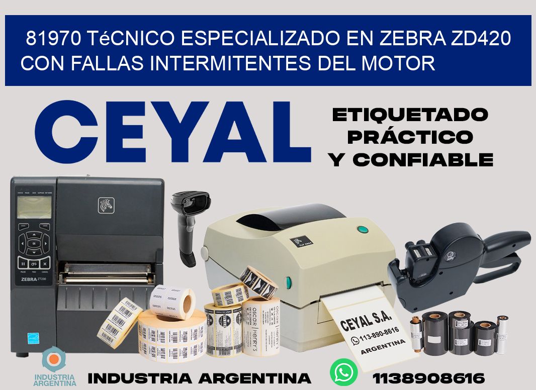 81970 técnico especializado en zebra zd420 con fallas intermitentes del motor