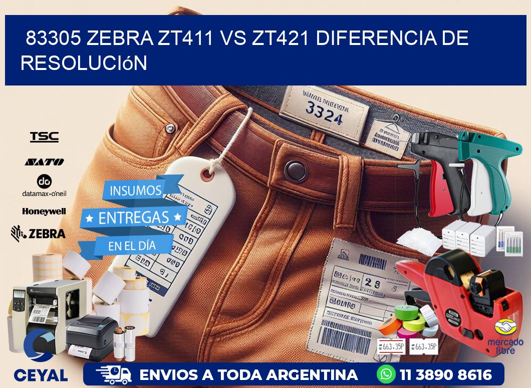 83305 Zebra ZT411 vs ZT421 diferencia de resolución