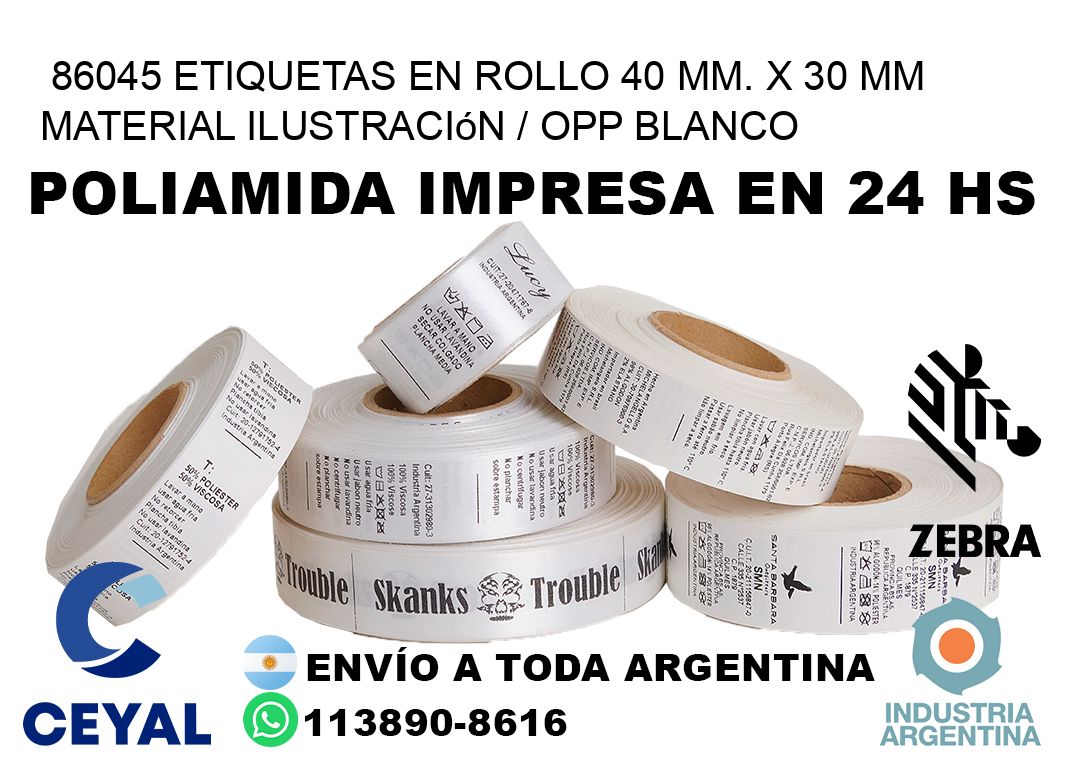 86045 Etiquetas en rollo 40 mm. x 30 mm material Ilustración / OPP Blanco