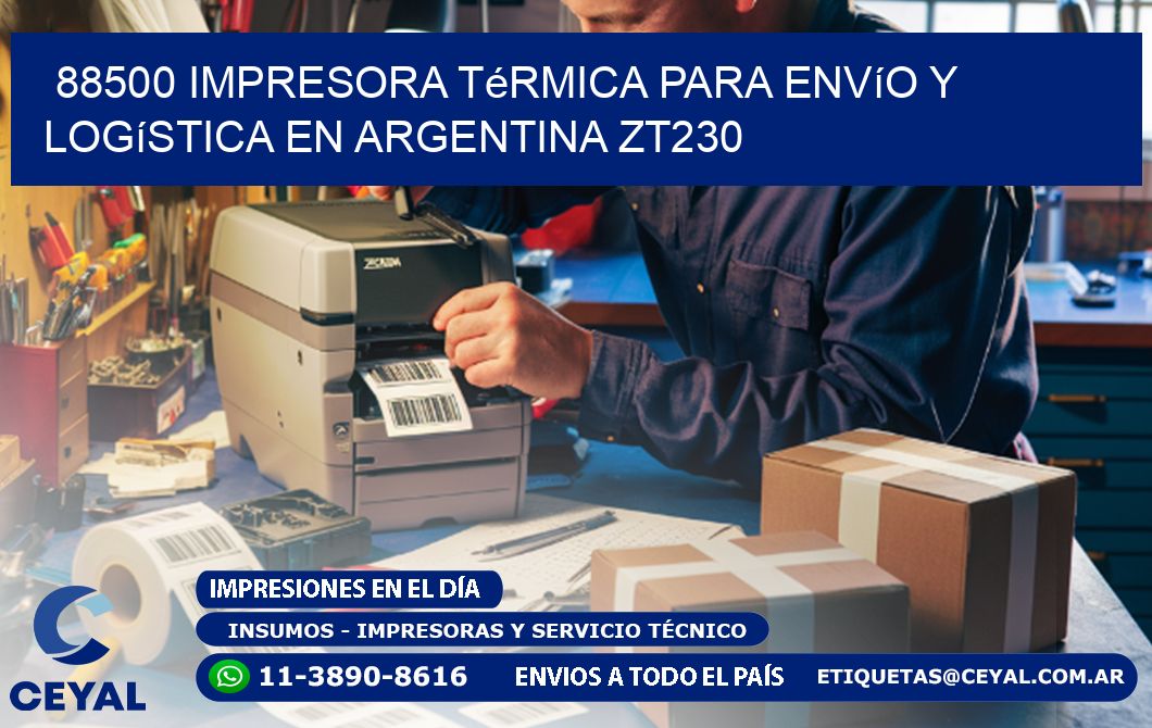 88500 impresora térmica para envío y logística en Argentina ZT230