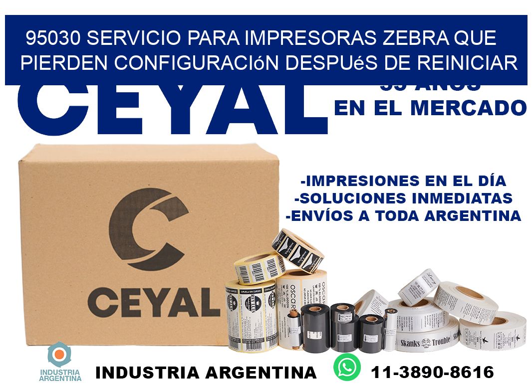 95030 servicio para impresoras zebra que pierden configuración después de reiniciar