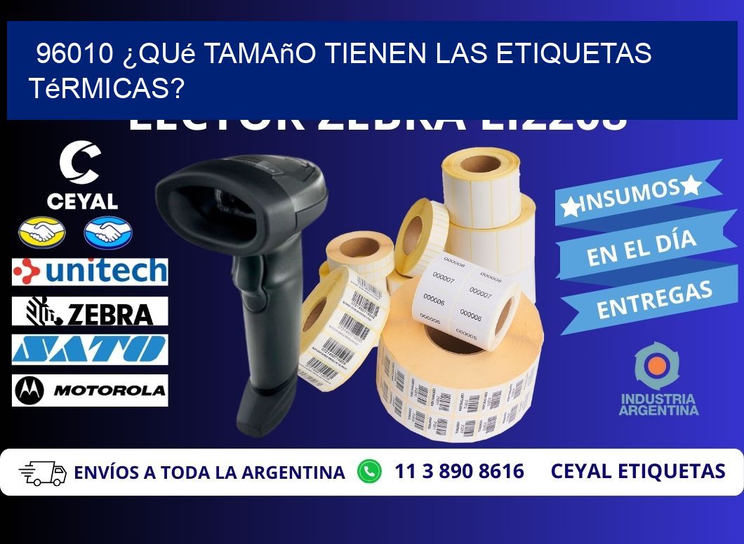 96010 ¿Qué tamaño tienen las etiquetas térmicas?