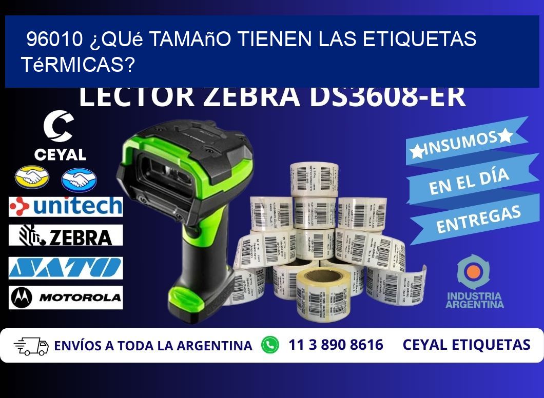 96010 ¿Qué tamaño tienen las etiquetas térmicas?