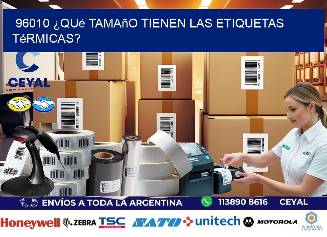 96010 ¿Qué tamaño tienen las etiquetas térmicas?