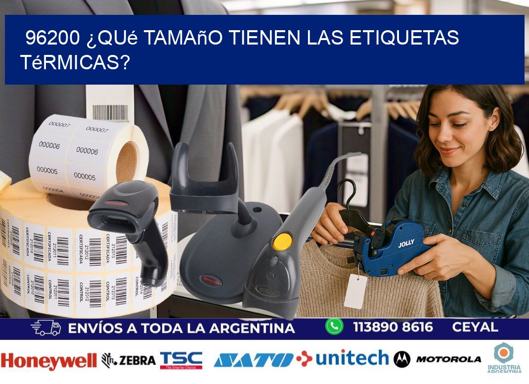 96200 ¿Qué tamaño tienen las etiquetas térmicas?