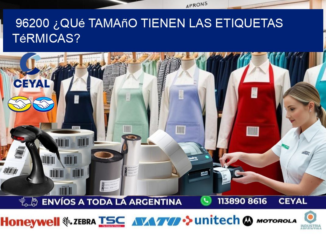 96200 ¿Qué tamaño tienen las etiquetas térmicas?