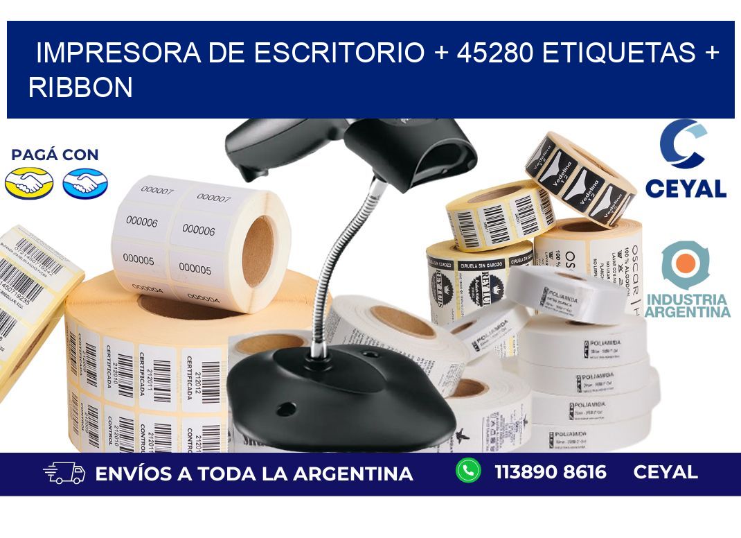 impresora de escritorio + 45280 etiquetas + ribbon