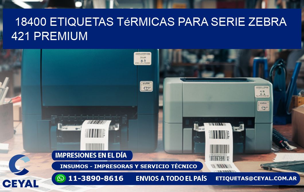 18400 etiquetas térmicas para serie zebra 421 premium