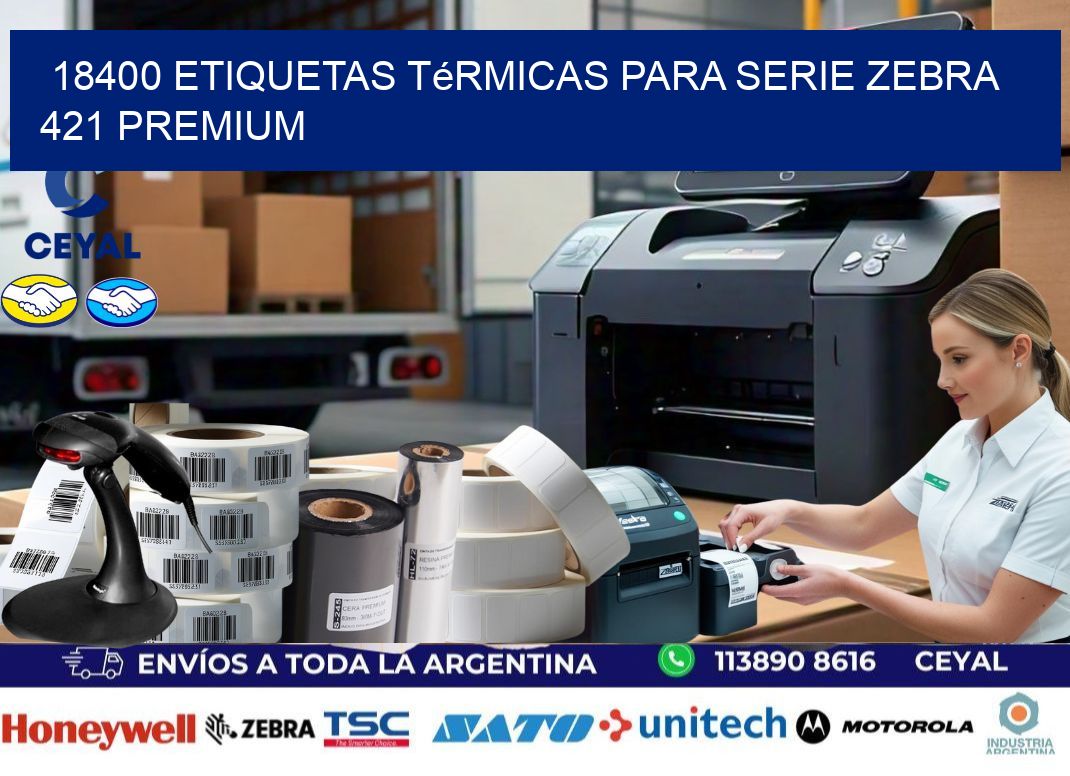 18400 etiquetas térmicas para serie zebra 421 premium