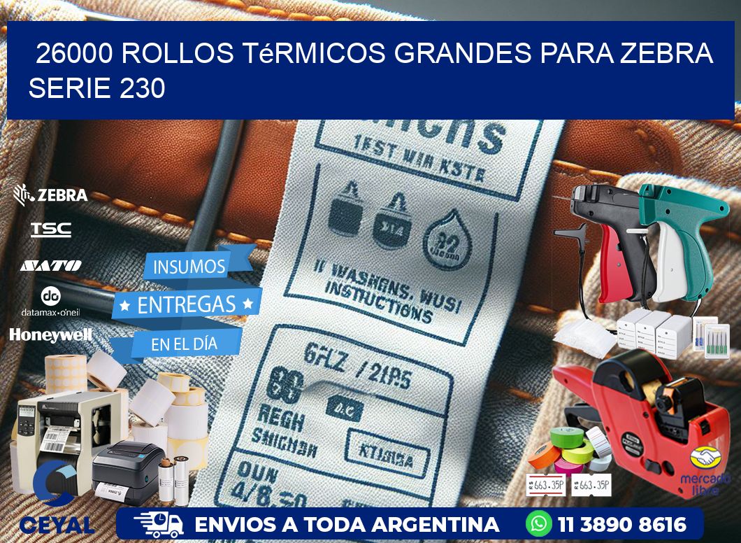 26000 rollos térmicos grandes para zebra serie 230