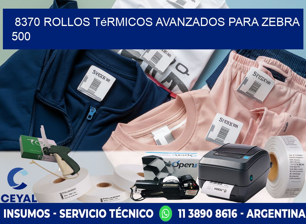 8370 rollos térmicos avanzados para zebra 500