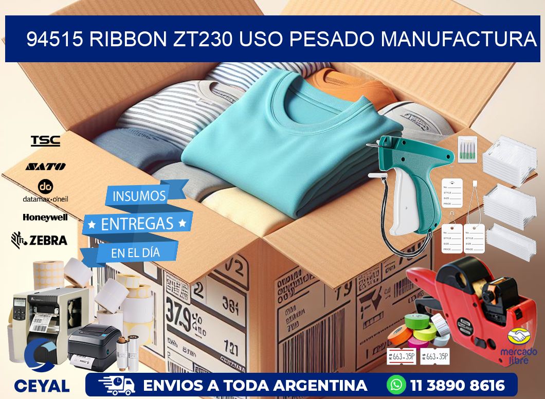 94515 ribbon zt230 uso pesado manufactura