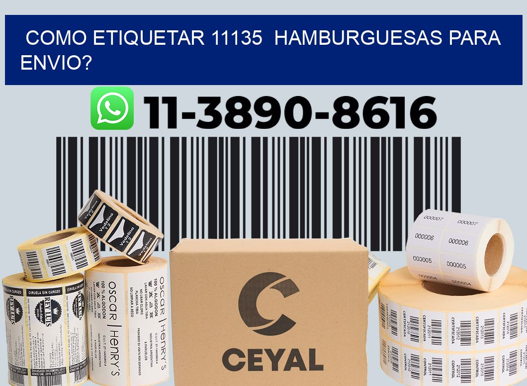 como etiquetar 11135  hamburguesas para envio?