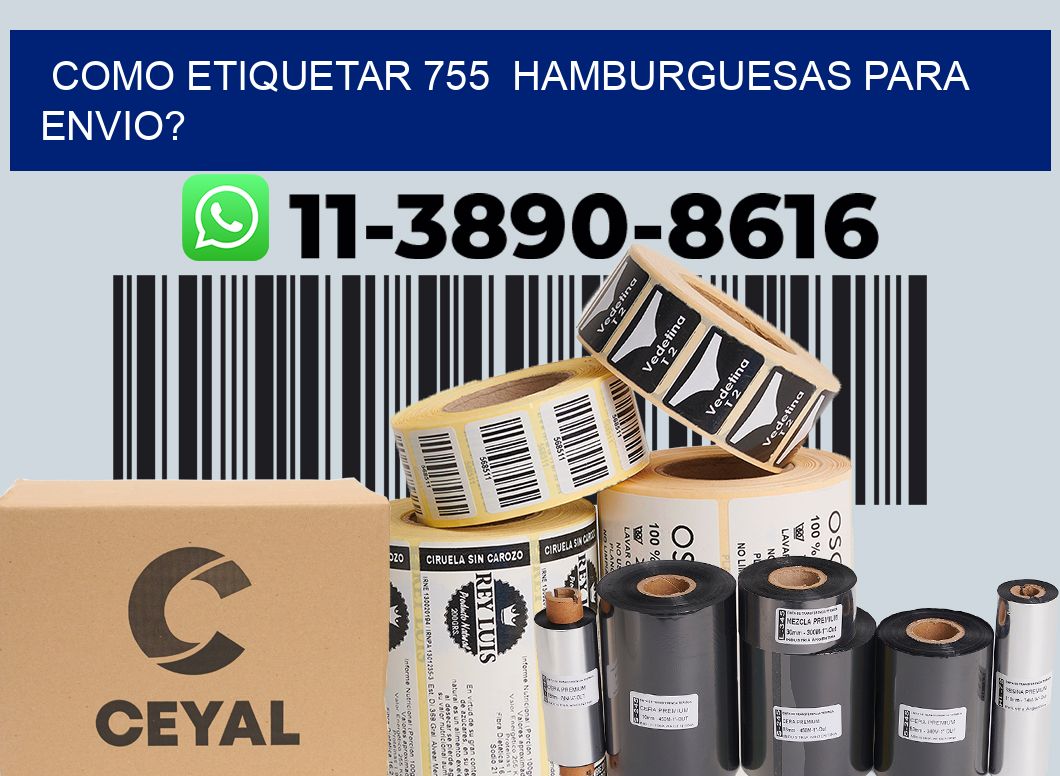 como etiquetar 755 hamburguesas para envio?