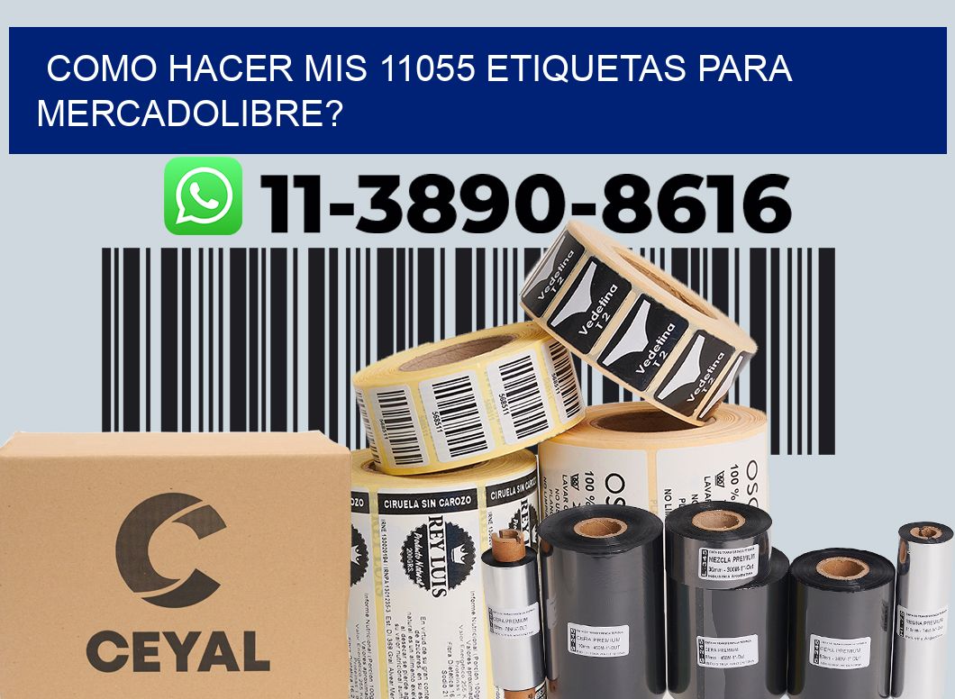 como hacer mis 11055 etiquetas para mercadolibre?