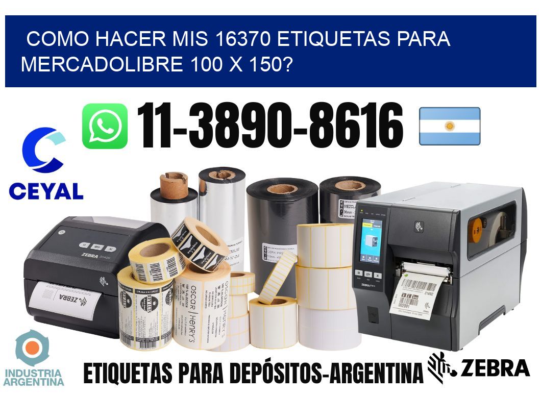 como hacer mis 16370 etiquetas para mercadolibre 100 x 150?