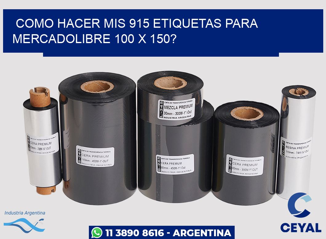 como hacer mis 915 etiquetas para mercadolibre 100 x 150?