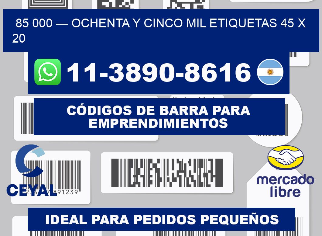 85 000 — ochenta y cinco mil etiquetas 45 x 20