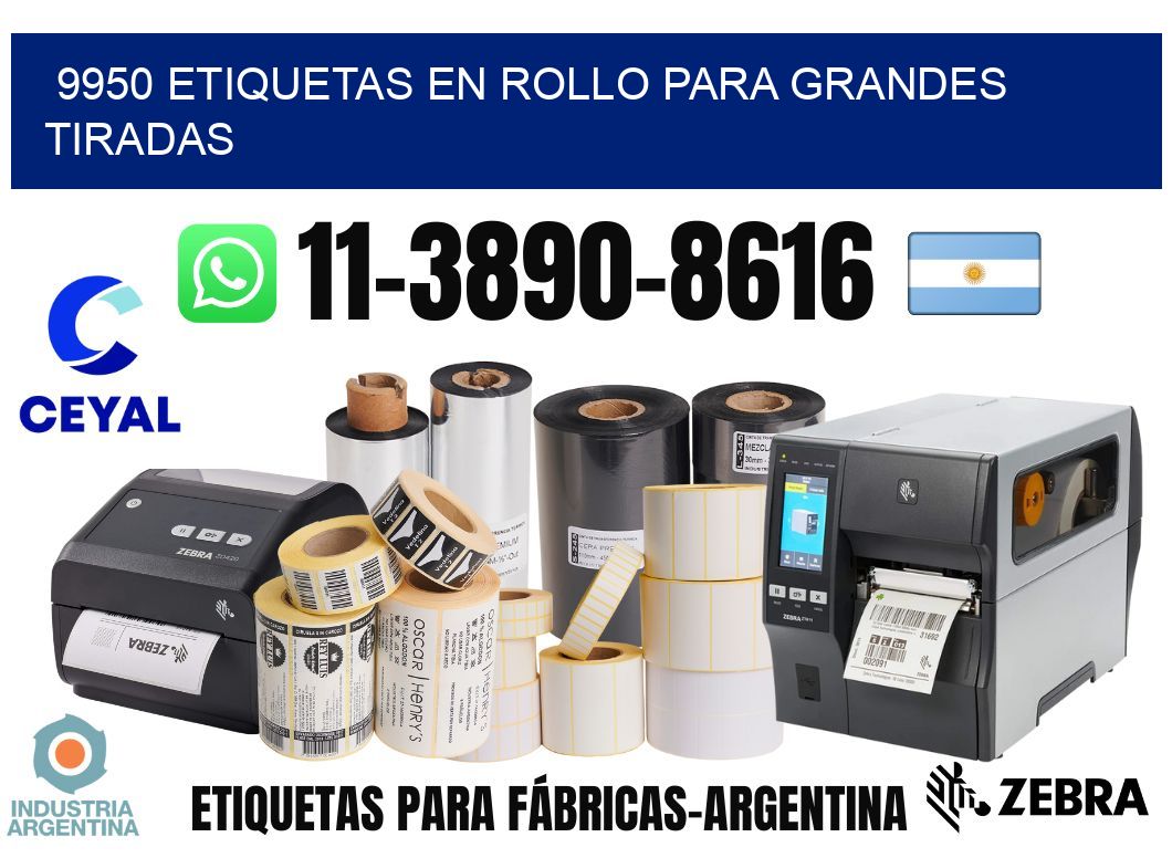 9950 Etiquetas en rollo para grandes tiradas