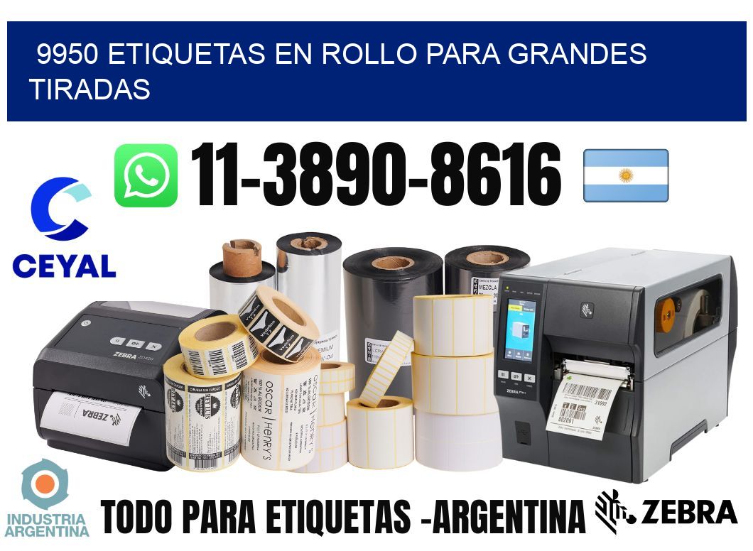 9950 Etiquetas en rollo para grandes tiradas