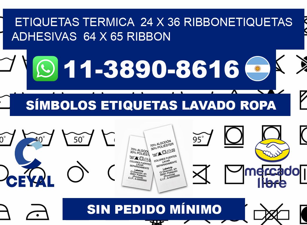 Etiquetas termica  24 x 36 ribbonEtiquetas adhesivas  64 x 65 ribbon