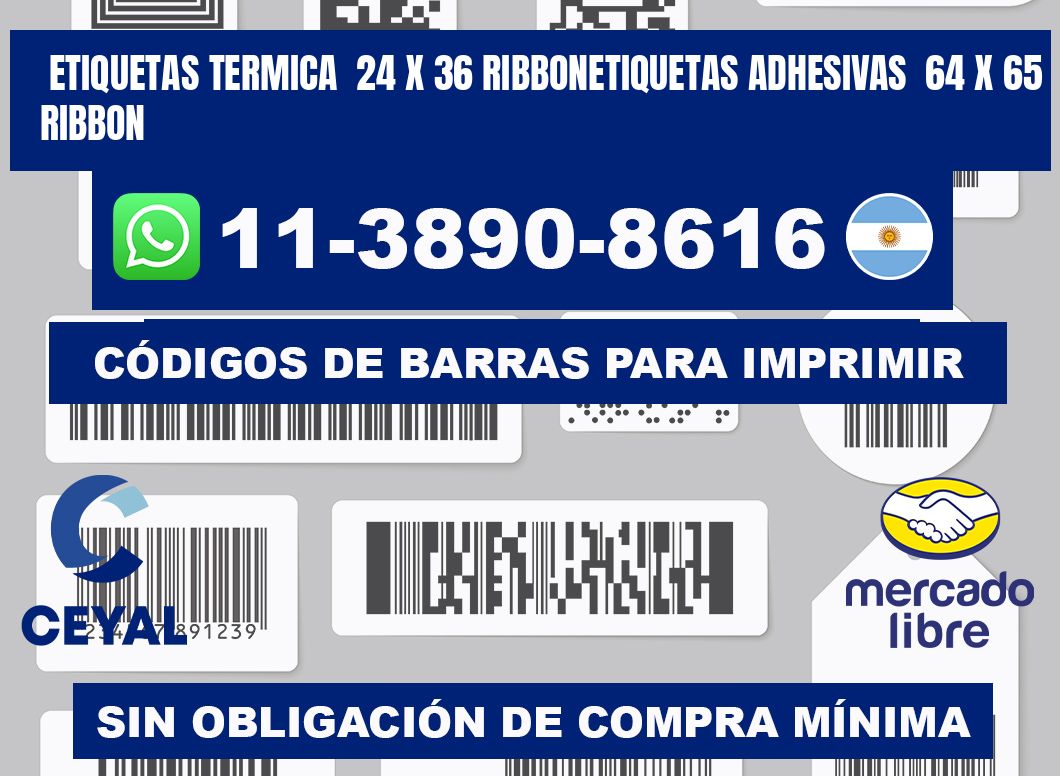 Etiquetas termica  24 x 36 ribbonEtiquetas adhesivas  64 x 65 ribbon