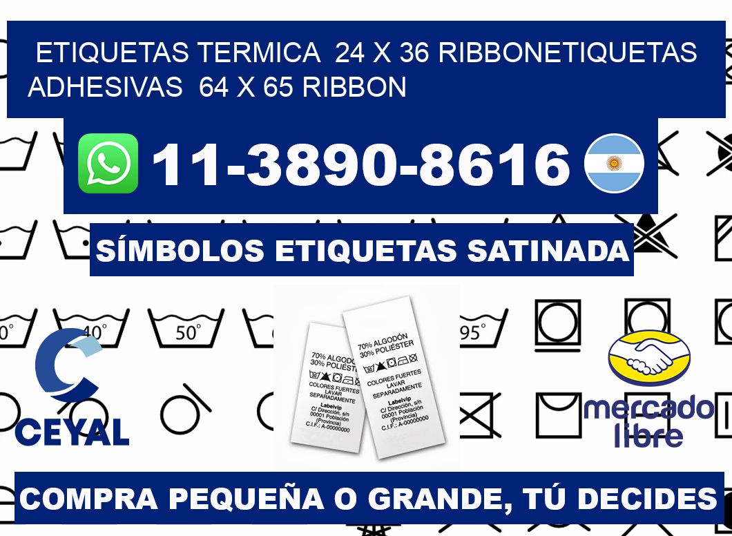 Etiquetas termica  24 x 36 ribbonEtiquetas adhesivas  64 x 65 ribbon