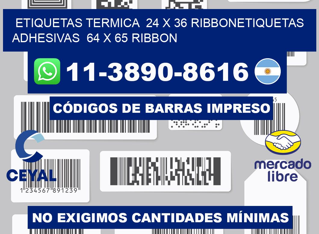 Etiquetas termica  24 x 36 ribbonEtiquetas adhesivas  64 x 65 ribbon