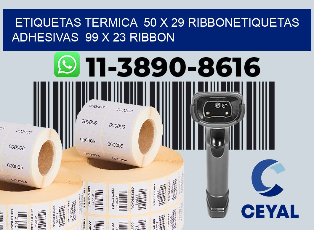 Etiquetas termica  50 x 29 ribbonEtiquetas adhesivas  99 x 23 ribbon