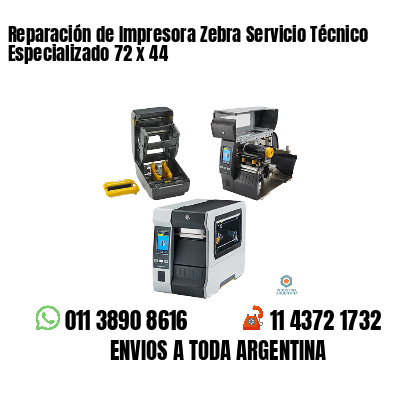 Reparación de Impresora Zebra Servicio Técnico Especializado 72 x 44