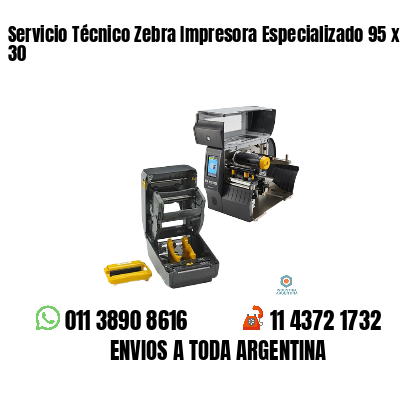 Servicio Técnico Zebra Impresora Especializado 95 x 30