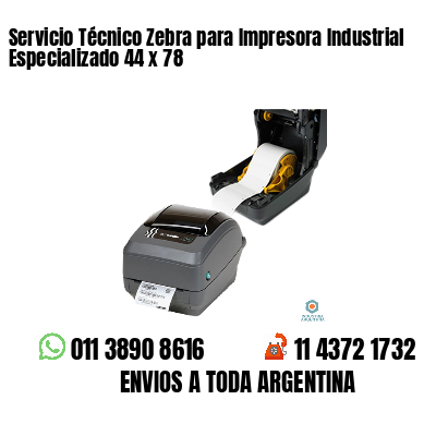 Servicio Técnico Zebra para Impresora Industrial Especializado 44 x 78