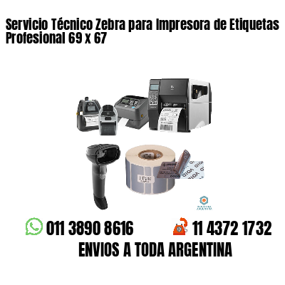 Servicio Técnico Zebra para Impresora de Etiquetas Profesional 69 x 67