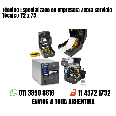 Técnico Especializado en Impresora Zebra Servicio Técnico 72 x 75