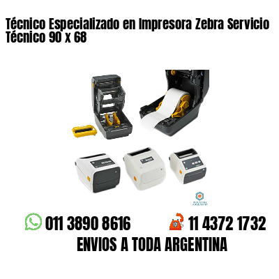 Técnico Especializado en Impresora Zebra Servicio Técnico 90 x 68