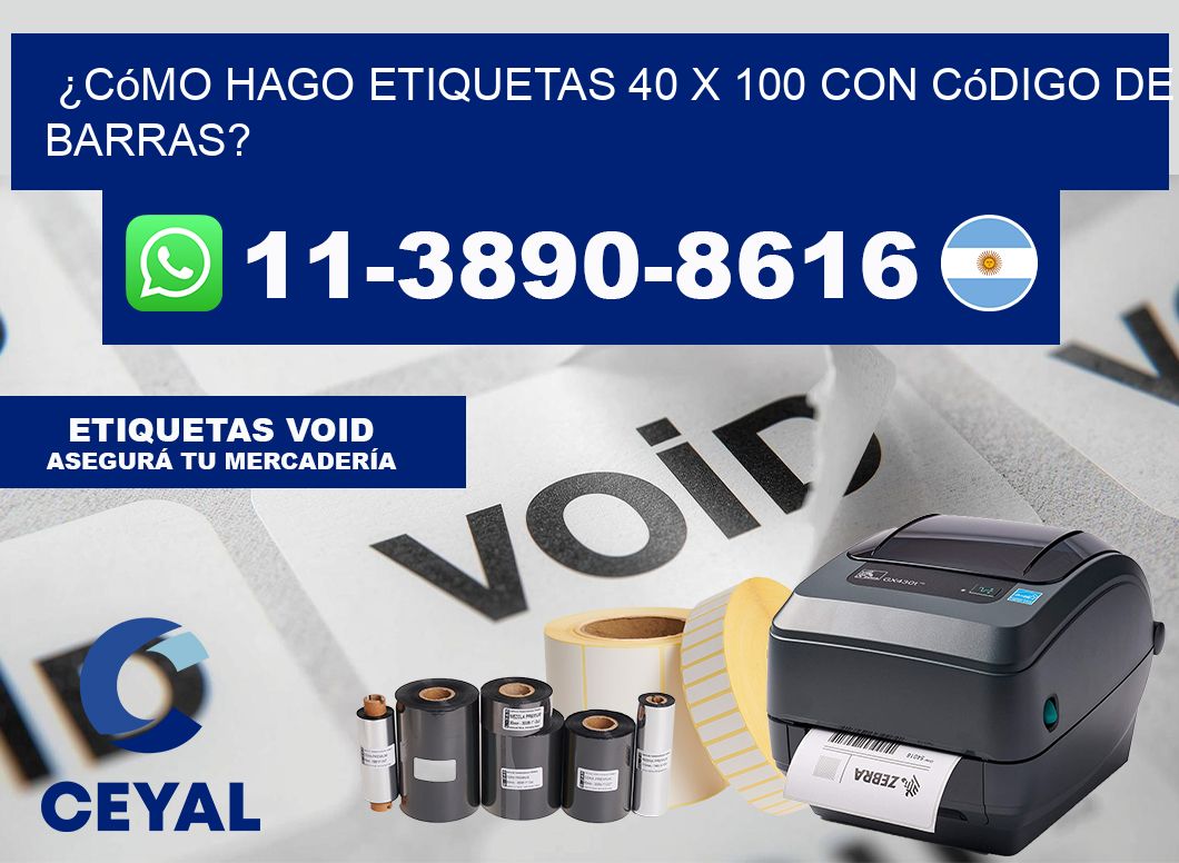 ¿Cómo hago etiquetas 40 x 100 con código de barras?