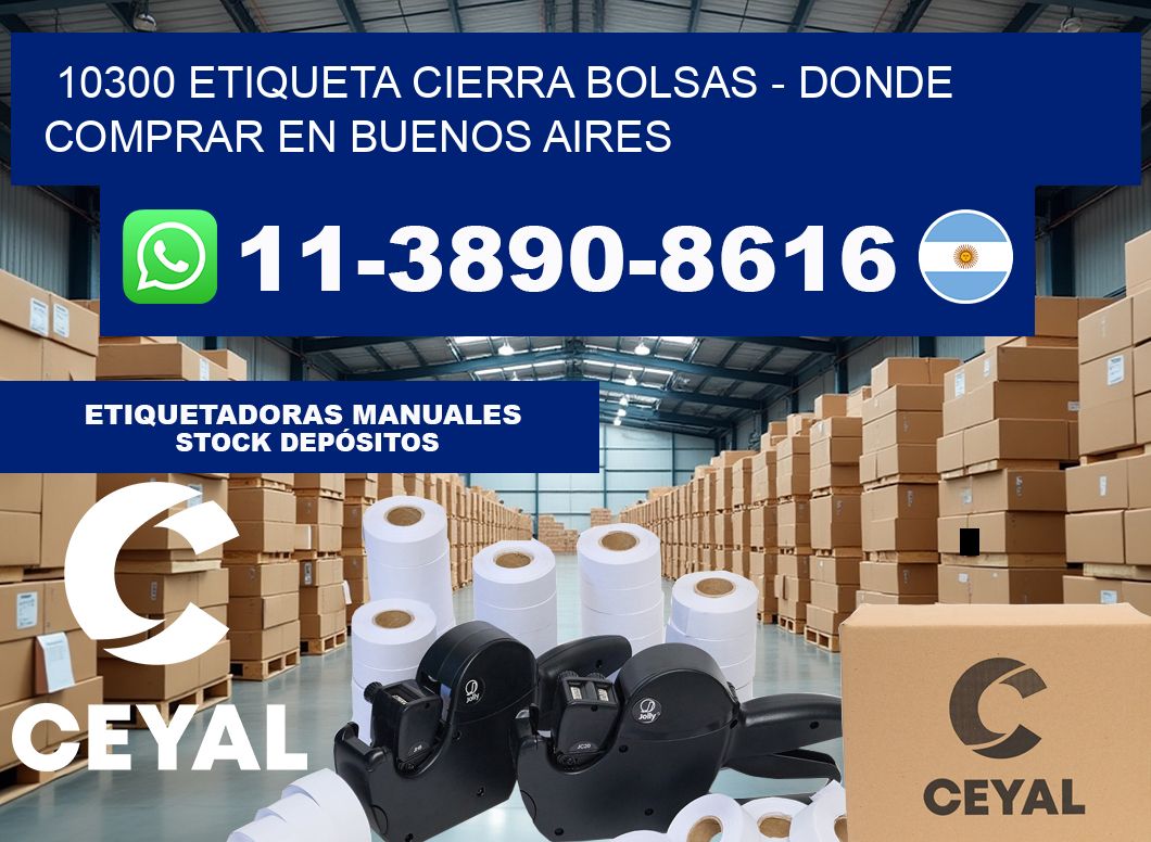 10300 etiqueta Cierra Bolsas – Donde Comprar en Buenos Aires