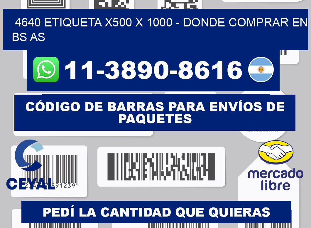 4640 etiqueta x500 x 1000 - Donde Comprar en bs as